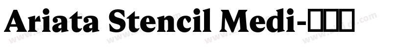 Ariata Stencil Medi字体转换